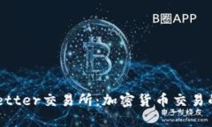 TokenBetter交易所：加密货币